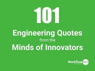101 Engineering Quotes from the Minds of Innovators.